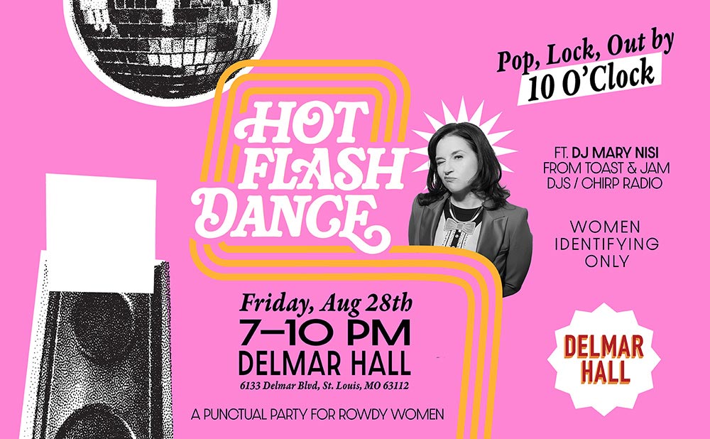 Hot Flash Dance at Delmar Hall on August 28th